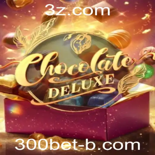 300bet - Descubra o Mundo de ChocolateDeluxe: Um Jogo de Estratégia Envolvente