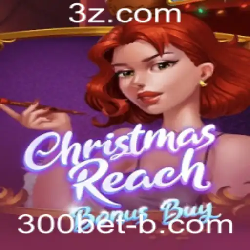300bet - Uma Exploração Detalhada do ChristmasReachBonusBuy