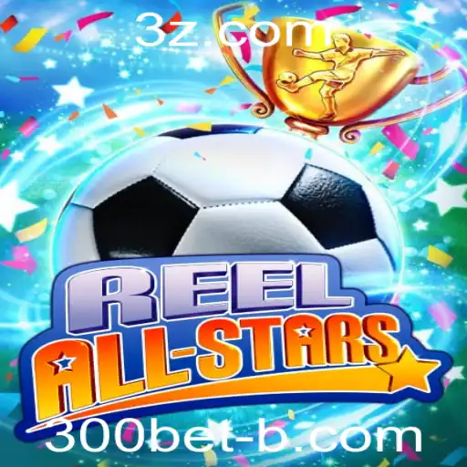 300bet - Explore o Mundo de Diversão e Ganhos com ReelAllStars e 300bet