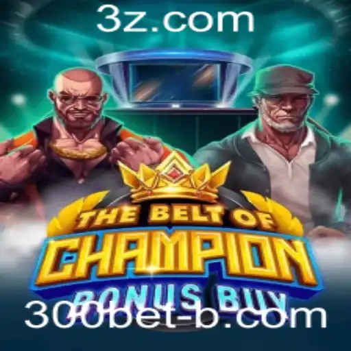 Explorando TheBeltOfChampionBonusBuy: Uma Aventura de Apostas com 300bet