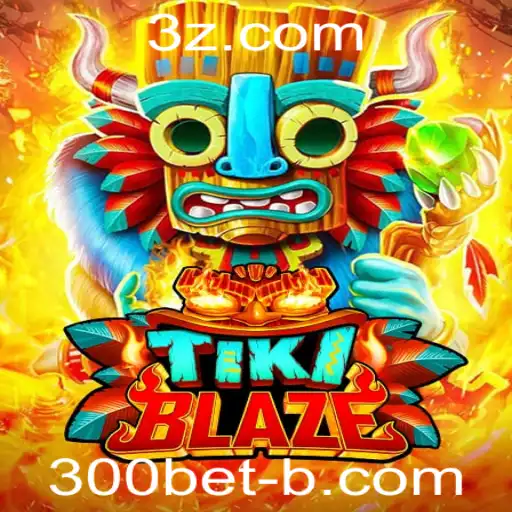 TikiBlaze: Descubra as Aventuras e Estratégias de Jogo no 300bet